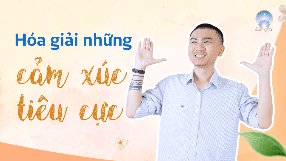 hoa-giai-nhung-cam-xuc-tieu-cuc-inner-space
