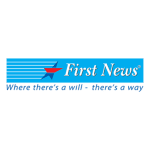 FIRST NEWS