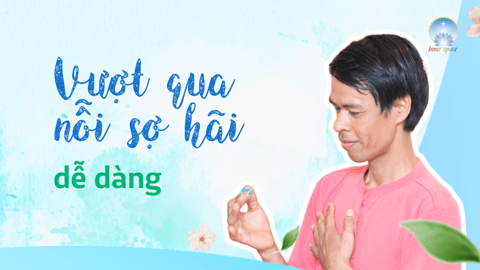 vuot-qua-noi-so-hai-de-dang-bang-cau-khang-dinh-tich-cuc-inner-space