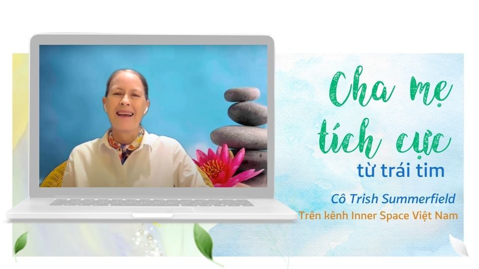 Làm Cha Mẹ Tích Cực Từ Trái Tim