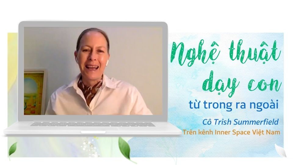 Nghệ Thuật Nuôi Dạy Con Từ Bên Trong Hướng Ra Bên Ngoài